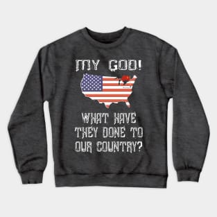 MY GOD! WHAT HAVE THEY DONE TO OUR COUNTRY? W/SOVIET NATIONAL FLAG OVER WASHINGTON DC (DRK) Crewneck Sweatshirt